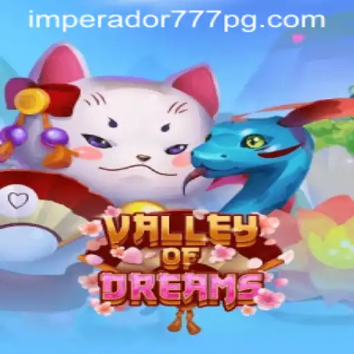 ValleyofDreams: Explore o Mundo Encantado do Imperador 777 Bet